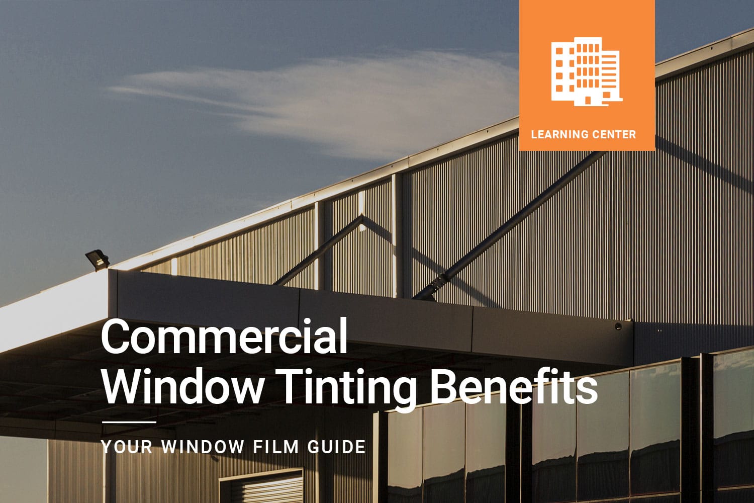 Commercial Window Tinting Benefits